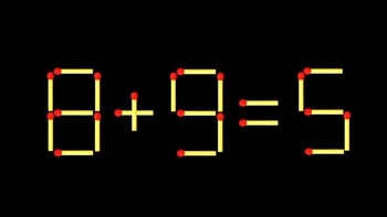 Thử tài IQ: Di chuyển một que diêm để 8+9=5 thành phép tính đúng