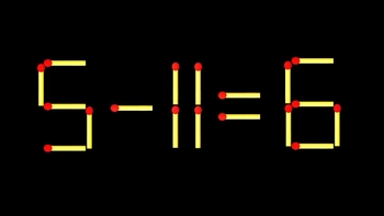 Thử tài IQ: Di chuyển một que diêm để 5-11=6 thành phép tính đúng