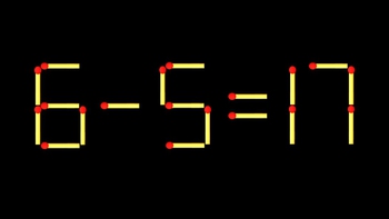 Thử tài IQ: Di chuyển một que diêm để 6-5=17 thành phép tính đúng