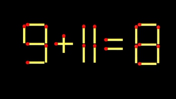 Thử tài IQ: Di chuyển một que diêm để 9+11=8 thành phép tính đúng