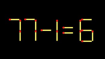 Thử tài IQ: Di chuyển một que diêm để 77-1=6 thành phép tính đúng