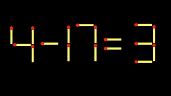 Thử tài IQ: Di chuyển một que diêm để 4-17=3 thành phép tính đúng