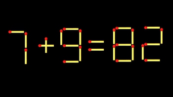 Thử tài IQ: Di chuyển một que diêm để 7+9=82 thành phép tính đúng