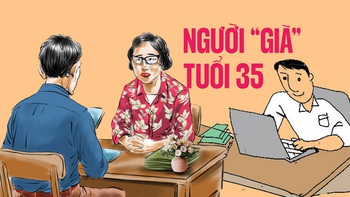 Lao động trên 35: Kinh nghiệm không còn là lợi thế, tuổi tác trở thành rào cản
