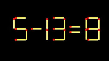 Thử tài IQ: Di chuyển một que diêm để 5-13=8 thành phép tính đúng