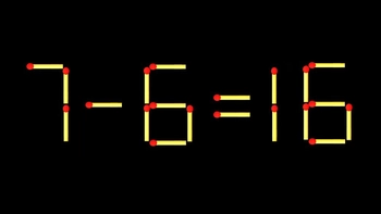 Thử tài IQ: Di chuyển một que diêm để 7-6=16 thành phép tính đúng