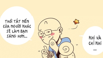 Thổi tắt nến của người khác chắc chắn sẽ làm bạn sáng rực
