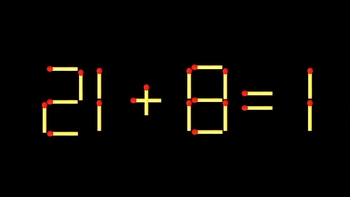 Thử tài IQ: Di chuyển một que diêm để 21+8=1 thành phép tính đúng