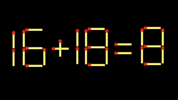 Thử tài IQ: Di chuyển một que diêm để 16+18=8 thành phép tính đúng