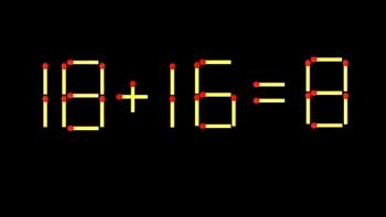Thử tài IQ: Di chuyển một que diêm để 18+16=8 thành phép tính đúng