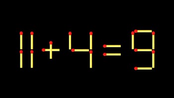 Thử tài IQ: Di chuyển một que diêm để 11+4=9 thành phép tính đúng