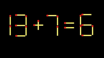 Thử tài IQ: Di chuyển một que diêm để 13+7=6 thành phép tính đúng
