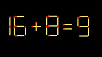 Thử tài IQ: Di chuyển một que diêm để 16+8=9 thành phép tính đúng