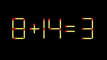 Thử tài IQ: Di chuyển một que diêm để 8+14=3 thành phép tính đúng