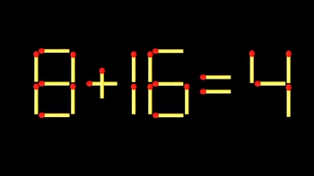 Thử tài IQ: Di chuyển một que diêm để 8+16=4 thành phép tính đúng