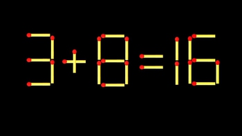 Thử tài IQ: Di chuyển một que diêm để 3+8=16 thành phép tính đúng