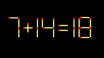 Thử tài IQ: Di chuyển một que diêm để 7+14=18 thành phép tính đúng