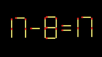 Thử tài IQ: Di chuyển một que diêm để 17-8=17 thành phép tính đúng