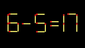Thử tài IQ: Di chuyển một que diêm để 6-5=17 thành phép tính đúng