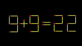Thử tài IQ: Di chuyển một que diêm để 9+9=22 thành phép tính đúng