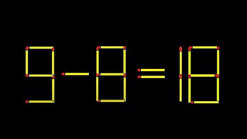 Thử tài IQ: Di chuyển một que diêm để 9-8=18 thành phép tính đúng