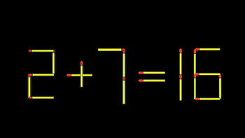 Thử tài IQ: Di chuyển một que diêm để 2+7=16 thành phép tính đúng