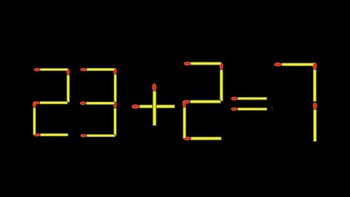 Thử tài IQ: Di chuyển một que diêm để 23+2=7 thành phép tính đúng