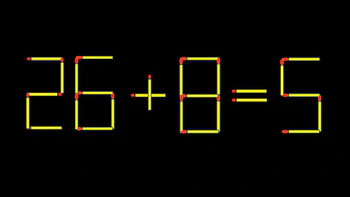 Thử tài IQ: Di chuyển một que diêm để 26+8=5 thành phép tính đúng