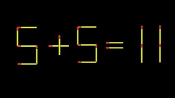 Thử tài IQ: Di chuyển một que diêm để 5+5=11 thành phép tính đúng