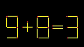 Thử tài IQ: Di chuyển một que diêm để 9+8=3 thành phép tính đúng