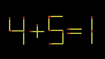 Thử tài IQ: Di chuyển một que diêm để 4+5=1 thành phép tính đúng