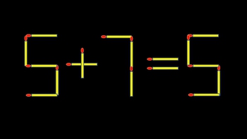 Thử tài IQ: Di chuyển một que diêm để 5+7=5 thành phép tính đúng