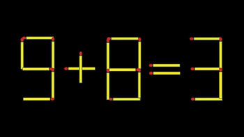 Thử tài IQ: Di chuyển một que diêm để 9+8=3 thành phép tính đúng