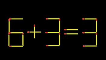 Thử tài IQ: Di chuyển một que diêm để 6+3=3 thành phép tính đúng