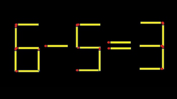 Thử tài IQ: Di chuyển một que diêm để 6-5=3 thành phép tính đúng