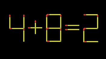 Thử tài IQ: Di chuyển một que diêm để 4+8=2 thành phép tính đúng