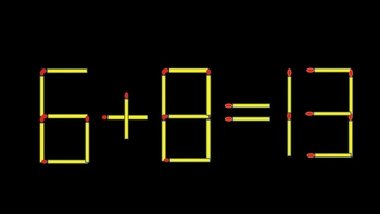 Thử tài IQ: Di chuyển một que diêm để 6+8=13 thành phép tính đúng