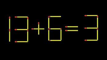 Thử tài IQ: Di chuyển một que diêm để 13+6=3 thành phép tính đúng