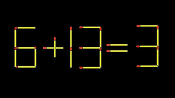 Thử tài IQ: Di chuyển một que diêm để 6+13=3 thành phép tính đúng