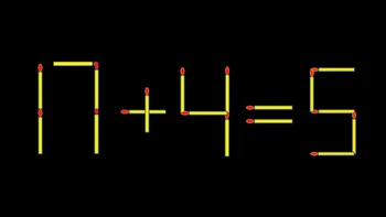 Thử tài IQ: Di chuyển một que diêm để 17+4=5 thành phép tính đúng