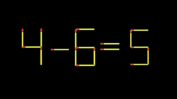 Thử tài IQ: Di chuyển một que diêm để 4-6=5 thành phép tính đúng