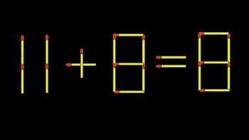 Thử tài IQ: Di chuyển một que diêm để 11+8=8 thành phép tính đúng