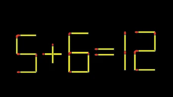 Thử tài IQ: Di chuyển một que diêm để 5+6=12 thành phép tính đúng