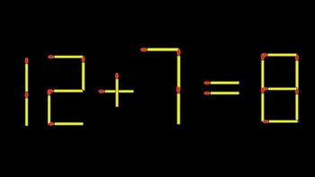 Thử tài IQ: Di chuyển một que diêm để 12+7=8 thành phép tính đúng