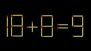 Thử tài IQ: Di chuyển một que diêm để 18+8=9 thành phép tính đúng