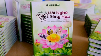 Ra mắt sách Mỗi nghề một bông hoa của tác giả Lê Minh Hoan