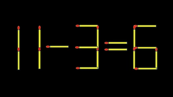 Thử tài IQ: Di chuyển một que diêm để 11-3=6 thành phép tính đúng