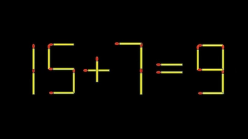 Thử tài IQ: Di chuyển một que diêm để 15+7=9 thành phép tính đúng