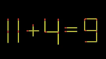 Thử tài IQ: Di chuyển một que diêm để 11+4=9 thành phép tính đúng