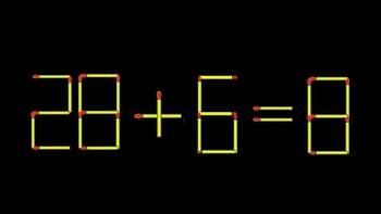 Thử tài IQ: Di chuyển một que diêm để 28+6=8 thành phép tính đúng